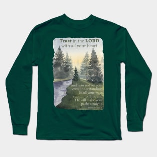 Trust in the LORD - Proverbs 3:5-6 Long Sleeve T-Shirt